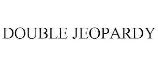 DOUBLE JEOPARDY