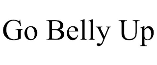 GO BELLY UP
