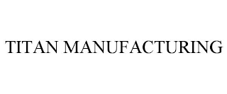 TITAN MANUFACTURING