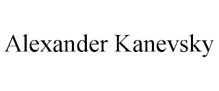 ALEXANDER KANEVSKY