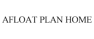 AFLOAT PLAN HOME