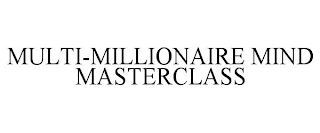 MULTI-MILLIONAIRE MIND MASTERCLASS