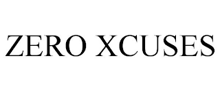 ZERO XCUSES