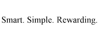 SMART. SIMPLE. REWARDING.