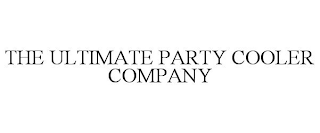 THE ULTIMATE PARTY COOLER COMPANY