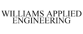 WILLIAMS APPLIED ENGINEERING