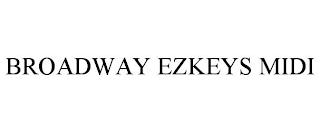 BROADWAY EZKEYS MIDI