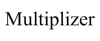 MULTIPLIZER