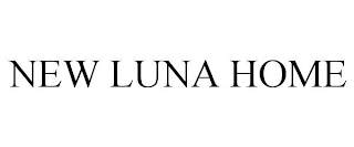 NEW LUNA HOME