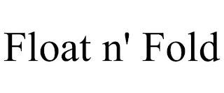 FLOAT N' FOLD