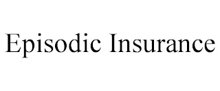 EPISODIC INSURANCE