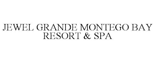 JEWEL GRANDE MONTEGO BAY RESORT & SPA