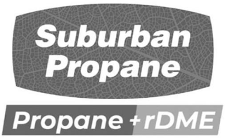 SUBURBAN PROPANE PROPANE + RDME