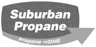 SUBURBAN PROPANE PROPANE + RDME