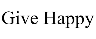 GIVE HAPPY