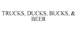 TRUCKS, DUCKS, BUCKS, & BEER