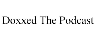 DOXXED THE PODCAST