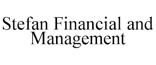 STEFAN FINANCIAL AND MANAGEMENT