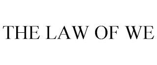 THE LAW OF WE