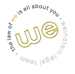 WE · THE LAW OF WE IS ALL ABOUT YOU · WEINSTEIN LEGAL TEAM