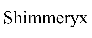 SHIMMERYX