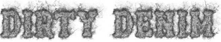 DIRTY DENIM