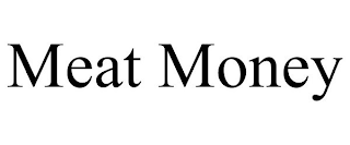 MEAT MONEY
