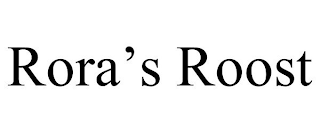 RORA'S ROOST