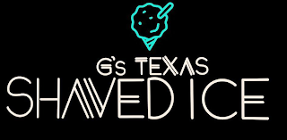 G'S TEXAS SHAVEN ICE