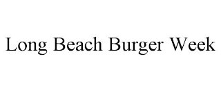 LONG BEACH BURGER WEEK