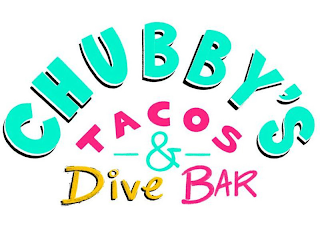 CHUBBY'S TACOS - & - DIVE BAR