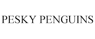 PESKY PENGUINS