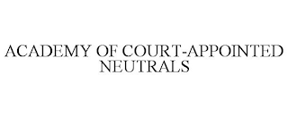 ACADEMY OF COURT-APPOINTED NEUTRALS