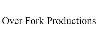 OVER FORK PRODUCTIONS