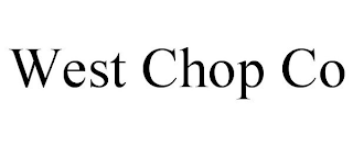 WEST CHOP CO