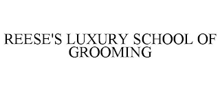 REESE'S LUXURY SCHOOL OF GROOMING