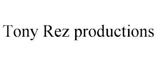 TONY REZ PRODUCTIONS