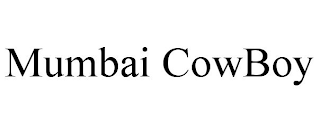 MUMBAI COWBOY