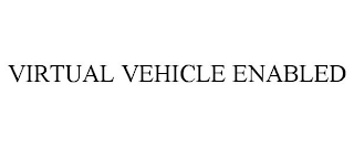 VIRTUAL VEHICLE ENABLED