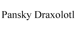 PANSKY DRAXOLOTL