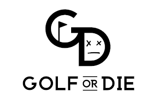 GD GOLF OR DIE