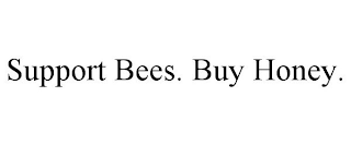 SUPPORT BEES. BUY HONEY.