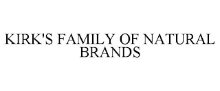 KIRK'S FAMILY OF NATURAL BRANDS