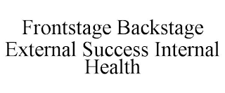 FRONTSTAGE BACKSTAGE EXTERNAL SUCCESS INTERNAL HEALTH