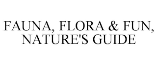 FAUNA, FLORA & FUN, NATURE'S GUIDE