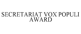 SECRETARIAT VOX POPULI AWARD