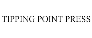 TIPPING POINT PRESS