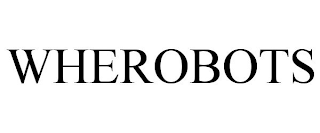 WHEROBOTS