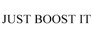 JUST BOOST IT