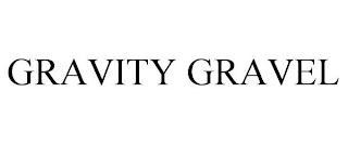 GRAVITY GRAVEL